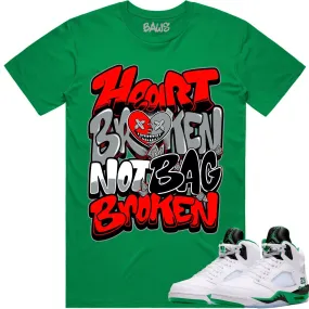 Jordan 5 Lucky Green 5s Shirt to Match - RED HEART BROKEN BAWS