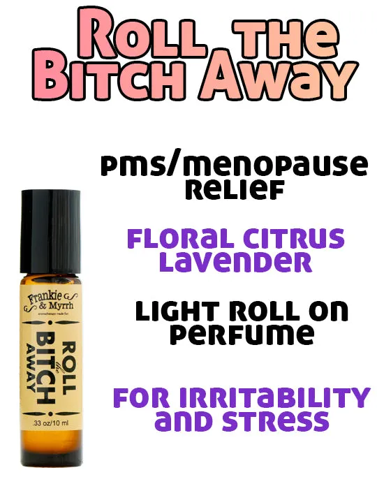 Roll the B!#ch Away | Lavender Bergamot Frankincense Perfume