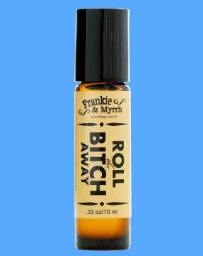 Roll the B!#ch Away | Lavender Bergamot Frankincense Perfume